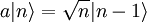 a|n\rangle=\sqrt{n}|n-1\rangle
