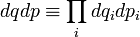 dqdp\equiv\prod\limits_{i}dq_{i}dp_{i}