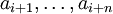 a_{i+1},\dots,a_{i+n}