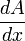 \frac{dA}{dx}