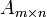 A_{m\times n}
