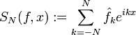 S_N(f,x):=\sum\limits_{k=-N}^N\hat{f}_ke^{ikx}