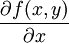 \partial f(x,y)\over\partial x