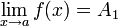 \lim\limits_{x \to a} f(x) = A_1