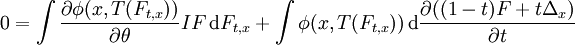 0 = \int \frac{\partial \phi(x,T(F_{t,x}))}{\partial \theta} IF \, \mathrm{d} F_{t,x} + \int \phi(x,T(F_{t,x})) \, \mathrm{d} \frac{\partial ((1-t)F + t \Delta_x)}{\partial t}\!