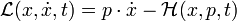  \mathcal L(x,\dot x , t)=p\cdot \dot x -\mathcal H(x,p,t) 