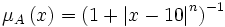 \mu_A \left( x \right) = \left( 1+\left| x - 10 \right| ^ n \right) ^{-1}