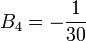 B_4=-\frac1{30}