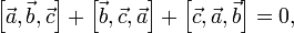  \left[ \vec{a}, \vec{b}, \vec{c} \right]+\left[ \vec{b}, \vec{c}, \vec{a} \right]+\left[ \vec{c}, \vec{a}, \vec{b} \right] = 0,
