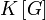 K\left[G\right]