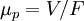 \mu_p=V / F \,