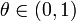 \theta \in (0,1)