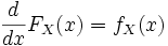 \frac{d}{dx} F_X(x) = f_X(x)