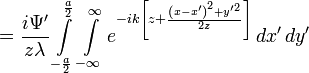 = \frac{i \Psi^\prime}{z \lambda} \int\limits_{-\frac{a}{2}}^{\frac{a}{2}}\int\limits_{-\infty}^{\infty} e^{-ik\left[z+\frac{ \left(x - x^\prime \right)^2 + y^{\prime 2}}{2z}\right]} \,dx^\prime \,dy^\prime