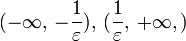 (-\infty,\,-{1\over \varepsilon}),\, ({1\over \varepsilon},\,+\infty,)