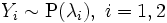 Y_i \sim \mathrm{P}(\lambda_i),\; i=1,2