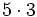 5\cdot 3