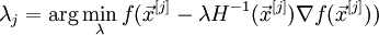 \lambda_j=\arg\min_{\lambda}f(\vec{x}^{[j]}-\lambda H^{-1}(\vec{x}^{[j]})\nabla f(\vec{x}^{[j]}))\!