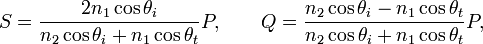 S = \frac{2n_1\cos\theta_i}{n_2\cos\theta_i +n_1\cos\theta_t}P, \qquad
Q = \frac{n_2\cos\theta_i-n_1\cos\theta_t}{n_2\cos\theta_i +n_1\cos\theta_t}P,