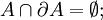 A \cap \partial A = \emptyset;