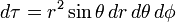 d\tau = r^2\sin\theta \,dr\,d\theta\, d\phi\,