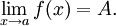 \lim\limits_{x \to a} f(x) = A.
