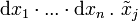  {\rm d}x_1\cdot ...\cdot {\rm d}x_n\,.\,\,\tilde x_j 