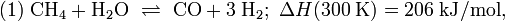 (1) \ \mathrm{CH}_4 + \mathrm{H}_2\mathrm{O} \ \rightleftharpoons \ \mathrm{CO} + 3 \; \mathrm{H}_2 ; \ \Delta H (300 \; \mathrm{K}) = 206 \; \mathrm{kJ}/\mathrm{mol},