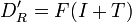 ~D'_R=F(I+T)