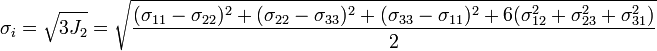 \sigma_i = \sqrt{3J_2} = \sqrt{\frac{(\sigma_{11} - \sigma_{22})^2 + (\sigma_{22} - \sigma_{33})^2 + (\sigma_{33} - \sigma_{11})^2 + 6(\sigma_{12}^2 + \sigma_{23}^2 + \sigma_{31}^2)}{2}}