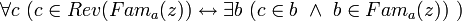~ \forall c \ (c \in Rev(Fam_a(z)) \leftrightarrow \exists b \ (c \in b \ \land \ b \in Fam_a(z)) \ )