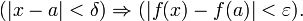 (|x-a| &amp;lt; \delta) \Rightarrow (|f(x)-f(a)| &amp;lt; \varepsilon).