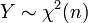 Y \sim \chi^2(n)