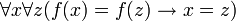 \forall x\forall z(f(x)=f(z)\to x=z)