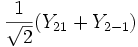 {{1 \over {\sqrt 2 }}(Y_{21}  + Y_{2 - 1} )}