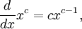 {d \over dx} x^c = cx^{c-1},