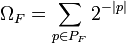 \Omega_F = \sum_{p \in P_F} 2^{-|p|}