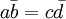 a{\bar b}=c{\bar d}