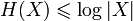 H(X)\leqslant\log|X|