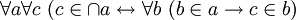 ~ \forall a \forall c \ (c \in \cap a \leftrightarrow \forall b \ (b \in a \to c \in b)