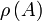 \rho \left(A\right)