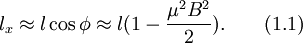 l_x \approx l\cos\phi \approx l (1-\frac{\mu^2B^2}{2}). \qquad (1.1)
