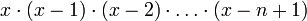 x\cdot(x-1)\cdot(x-2)\cdot\ldots\cdot(x-n+1)