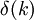\delta(k)\,