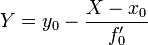 Y = y_0 - \frac{X-x_0}{f_0'}