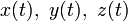 x(t),\ y(t),\ z(t)