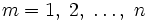m=1,\;2,\;\ldots,\;n