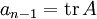 a_{n-1} = \operatorname{tr}\, A