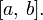 [a,\, b].