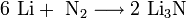 \mathrm{6 \ Li + \ N_2 \longrightarrow 2 \ Li_3N}